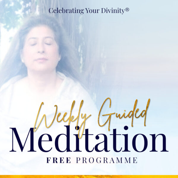 Celebrating Your Divinity ® Weekly Meditation Program